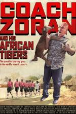 Watch Coach Zoran and His African Tigers Movie2k