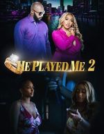 Watch He Played Me 2 Movie2k