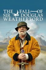 Watch The Fall of Sir Douglas Weatherford Movie2k