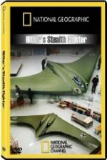 Watch National Geographic  Hitlers Stealth Fighter Movie2k