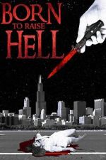 Watch Born to Raise Hell 2020 Movie2k