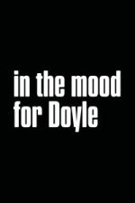 Watch In the Mood for Doyle Movie2k