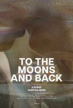 Watch To the Moons and Back (Short 2024) Movie2k