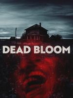Watch Dead Bloom Movie2k