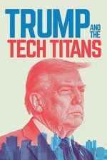 Watch Trump and the Tech Titans Movie2k