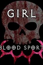 Watch Girl Blood Sport Movie2k