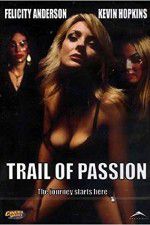 Watch Trail of Passion Movie2k