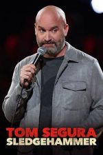 Watch Tom Segura: Sledgehammer Movie2k