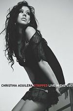 Watch Christina Aguilera: Stripped Live in the UK Movie2k