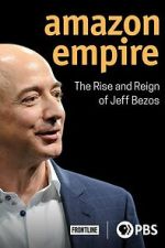Watch Amazon Empire: The Rise and Reign of Jeff Bezos Movie2k