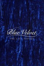 Watch Blue Velvet: The Lost Footage Movie2k