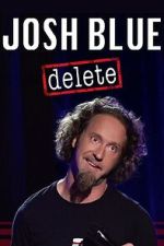 Watch Josh Blue: Delete Movie2k