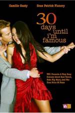 Watch 30 Days Until I'm Famous Movie2k