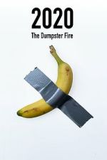 Watch 2020: The Dumpster Fire Movie2k