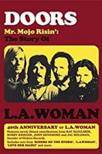 Watch Doors: Mr. Mojo Risin\' - The Story of L.A. Woman Movie2k