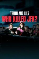 Watch Truth and Lies: Who Killed JFK? Movie2k