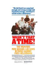 Watch The Weavers: Wasn\'t That a Time Movie2k