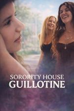 Watch Sorority House Guillotine Movie2k