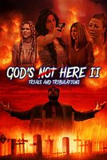 Watch God\'s Not Here II: Trials & Tribulations Movie2k