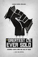 Watch The Greatest Lie Ever Sold Movie2k
