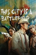 Watch This City Is a Battlefield Movie2k