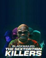 Watch Blackmailed: The Sextortion Killers (TV Special 2025) Movie2k