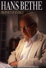 Watch Hans Bethe: Prophet of Energy Movie2k
