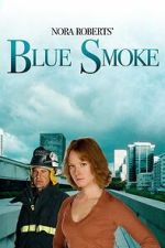 Watch Nora Roberts\' Blue Smoke Movie2k