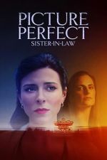 Watch Picture Perfect Sister-in-Law Movie2k