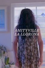 Watch Amityville La Llorona Movie2k