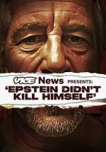 Watch VICE News Presents: Epstein Didn't Kill Himself Movie2k