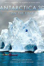 Watch Antarctica 3D: On the Edge Movie2k
