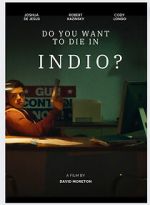 Watch Do You Want to Die in Indio? Movie2k