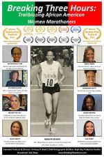 Watch Breaking Three Hours: Trailblazing African American Women Marathoners Movie2k