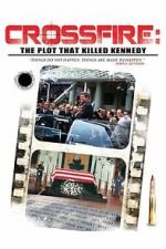 Watch Crossfire: The Plot that Killed Kennedy Movie2k