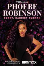 Watch Phoebe Robinson: Sorry, Harriet Tubman (TV Special 2021) Movie2k