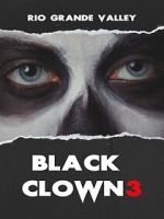 Watch Black Clown 3: Rio Grande Valley Movie2k