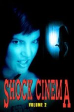 Watch Shock Cinema: Volume Two Movie2k