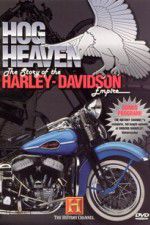 Watch Hog Heaven: The Story of the Harley Davidson Empire Movie2k