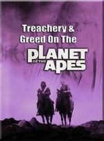 Watch Treachery and Greed on the Planet of the Apes Movie2k