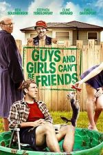 Watch Guys and Girls Can\'t Be Friends Movie2k