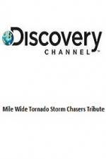 Watch Discovery Channel Mile Wide Tornado Storm Chasers Tribute Movie2k