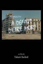Watch Beirut! Not Enough Death to Go Round Movie2k