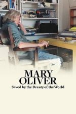 Watch Mary Oliver: Saved by the Beauty of the World Movie2k