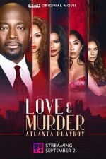 Watch Love & Murder: Atlanta Playboy Movie2k