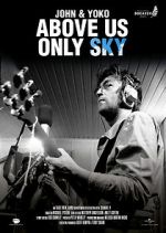 Watch John & Yoko: Above Us Only Sky Movie2k