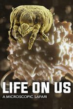 Watch Life on Us: A Microscopic Safari Movie2k