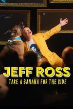 Watch Jeff Ross: Take a Banana for the Ride Movie2k