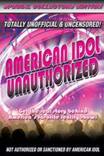 Watch American Idol: Unauthorized Movie2k