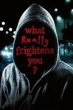 Watch What Really Frightens You? Movie2k